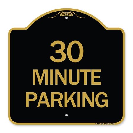 SIGNMISSION Designer Series Sign-30 Minute Parking, Black & Gold Aluminum Sign, 18" x 18", BG-1818-24427 A-DES-BG-1818-24427